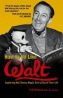  : How to Be Like Walt: Capturing the Disney Magic Every Day of Your Life (How to Be Like)